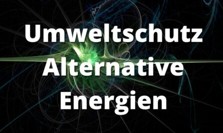 Umweltschutz Alternative Energien